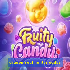 dragon soul hunter codes